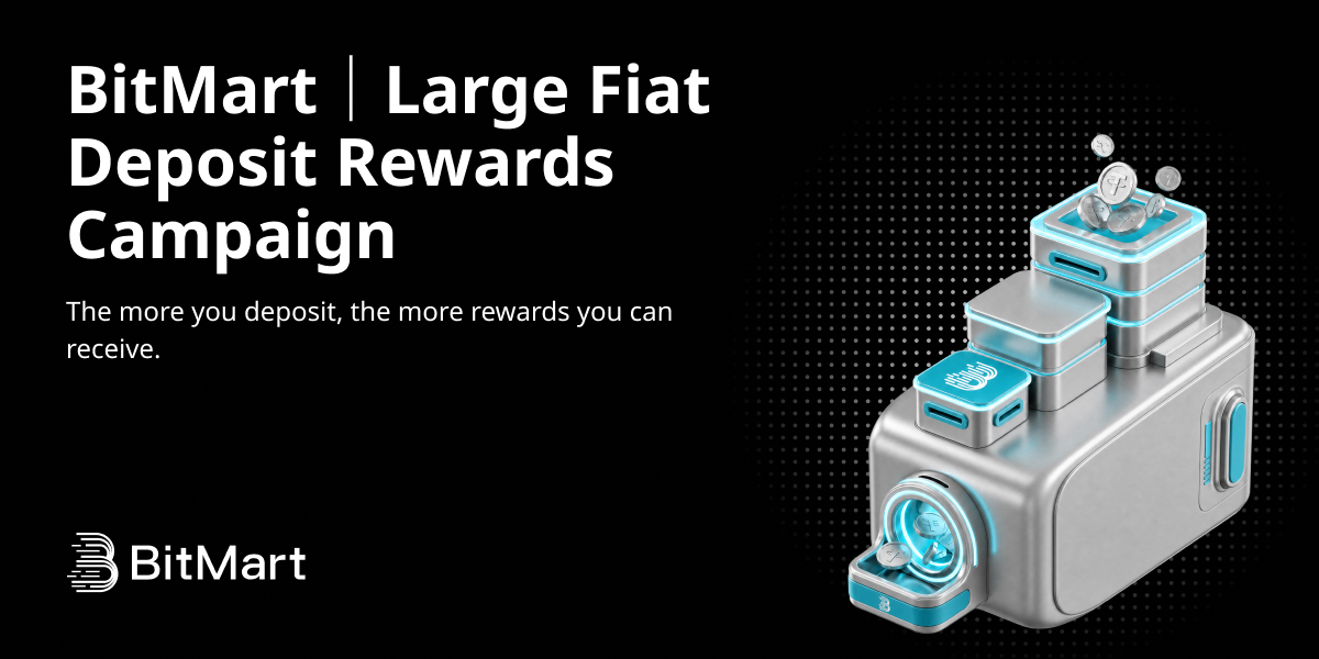 BitMart|Large Fiat Deposit Rewards Campaign