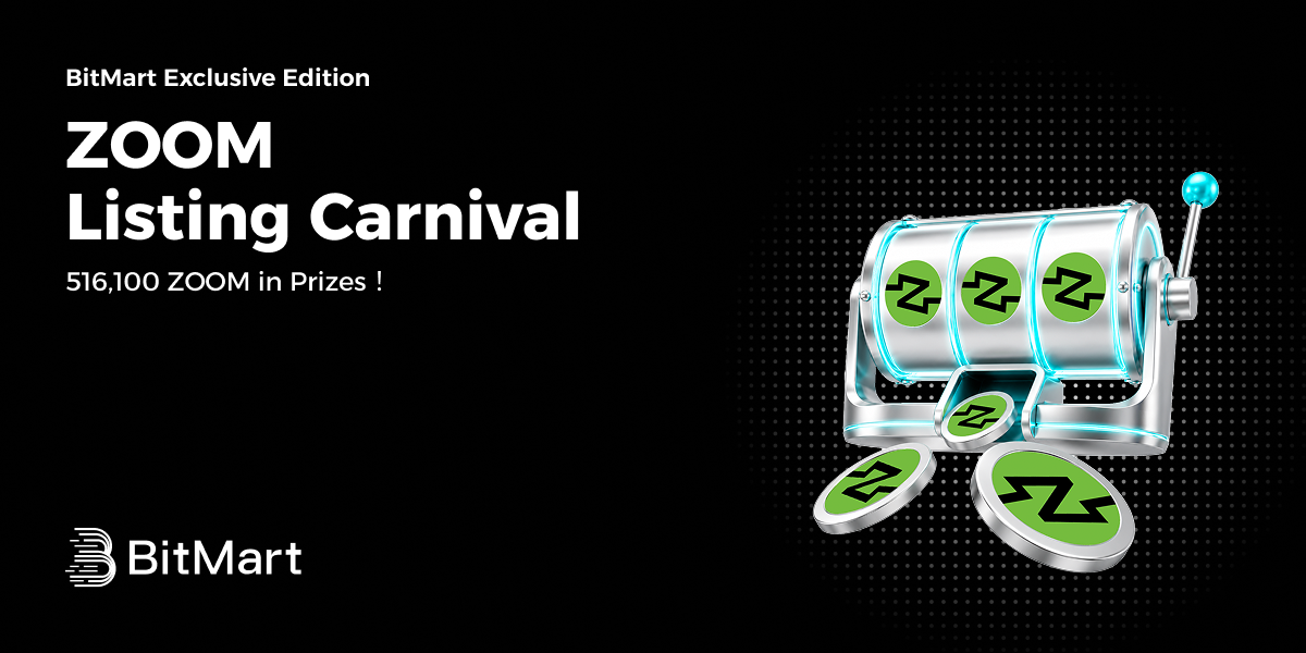 ZOOM Listing Carnival [BitMart Exclusive Edition]