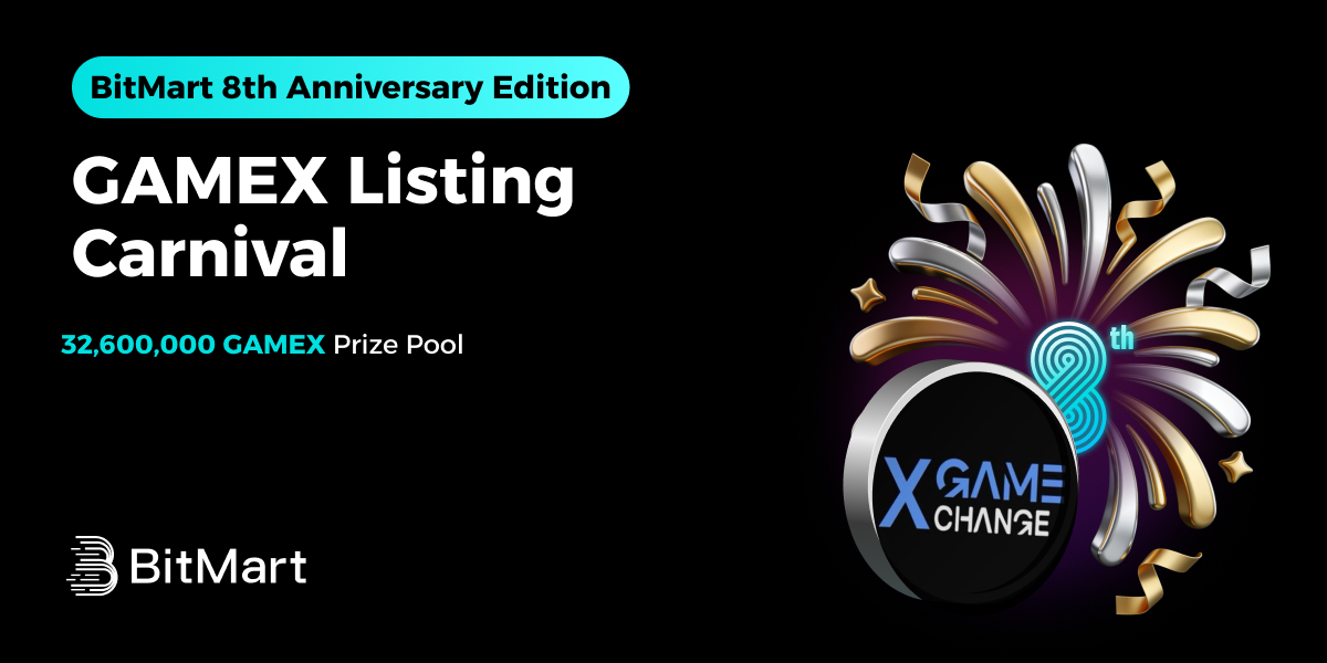 GAMEX Listing Carnival [BitMart 8th Anniversary Edition]