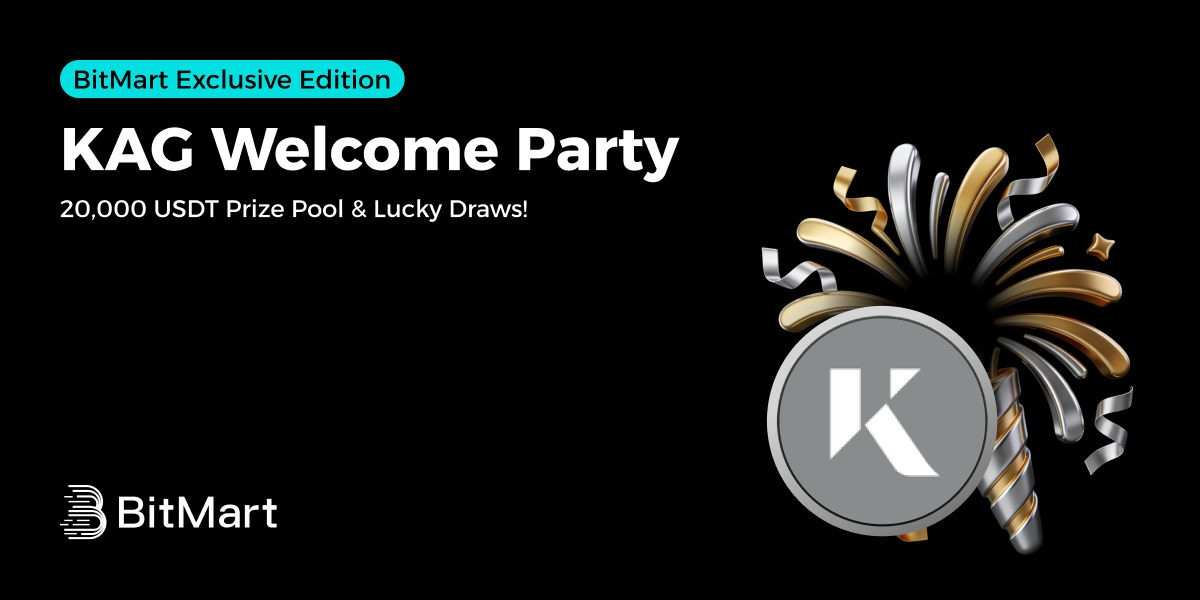 KAG Welcome Party
[BitMart Exclusive Edition]