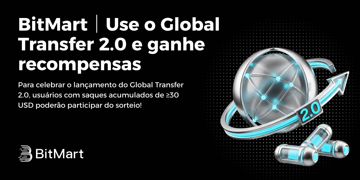 BitMart|Celebre o lançamento do Global Transfer 2.0